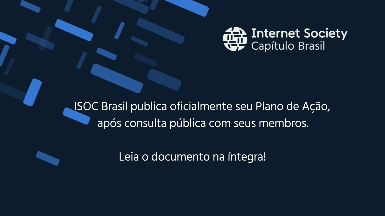 ISOC Brasil publica oficialmente o seu Plano de Ação para este ano. 